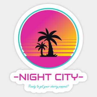 Cherry Popped in Night City Sticker